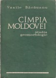 Vasile Bacauanu - Campia Moldovei. Studiu geomorfologic