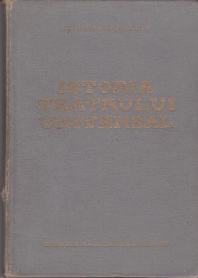 AS - OCTAVIAN GHEORGHIU - ISTORIA TEATRULUI UNIVERSAL ( VOL1,2) foto
