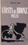 Nicolae Labis - Varsta de Bronz, Poezii Beletristica Romana, Editia 1971, Brosata, 188 Pagini