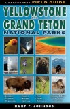 The Field Guide to Yellowstone and Grand Teton National Parks