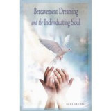 Bereavement Dreaming and the Individuating Soul