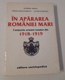 Dumitru Preda In apararea Romaniei Mari Campania armatei romane 1918