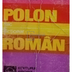 Vladimir Iliescu - Mic dictionar polon - roman (editia 1981)