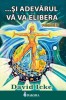 &hellip; si adevarul va va elibera volumul al II-lea - David Icke