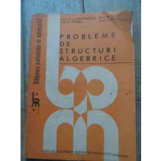 Probleme De Structuri Algebrice - C.nastasescu G.andrei M.tene I.otarasanu ,527673