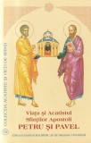 Viata si Acatistul Sfintilor Apostoli Petru si Pavel. Lucrare publicata cu