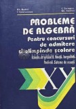 Probleme de algebra pentru concursuri de admitere si olimpiade scolare - 1993 - Ion Cucurezeanu (AC195), Didactica si Pedagogica