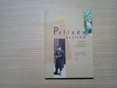 PALLADY SCRIIND - Jurnale, Scrisori - Dana Crisan (editie) - 2009, 320 p. foto