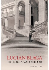 Trilogia valorilor - Lucian Blaga - Humanitas