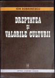 DREPTATEA SI VALORILE CULTURII-ION DOBRINESCU-352275