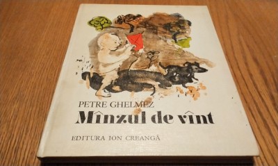 PETRE GHELMEZ (dedicatie-autograf) - Minzul de Vint - Constantin Baciu (ilustratii) - Editura Ion Creanga, 1979, 128 p.; coperta cartonata foto