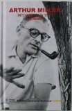 Intoarceri in timp. Memorii | Arthur Miller