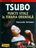 Katsusuke Serizawa - Tsubo. Puncte vitale in terapia orientala