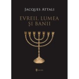 Evreii, lumea si banii - Jacques Attali