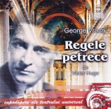 CD Teatru: Regele petrece de Victor Hugo ( George Vraca, inregistrare 1952 - vezi descriere )