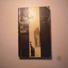 Carte: Ciocoii vechi si noi - Nicolae Filimon, Editura Pentru Literatura, 1966