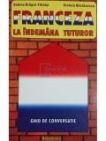Sabina Dragoi Fainisi - Franceza la indemana tuturor. Ghid de conversatie (Editia: 1996)