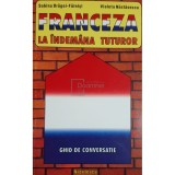 Sabina Dragoi Fainisi - Franceza la indemana tuturor. Ghid de conversatie (Editia: 1996)