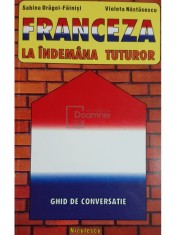 Sabina Dragoi Fainisi - Franceza la indemana tuturor. Ghid de conversatie (Editia: 1996) foto