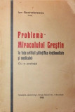 PROBLEMA MIRACOLULUI CRESTIN IN FATA CRITICII STIINTIFICE RATIONALISTE SI MEDICALE