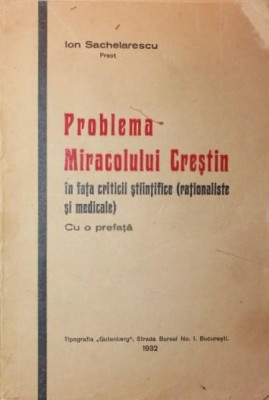 PROBLEMA MIRACOLULUI CRESTIN IN FATA CRITICII STIINTIFICE RATIONALISTE SI MEDICALE foto