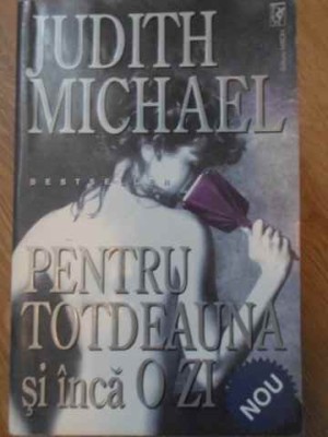 PENTRU TOTDEAUNA SI INCA O ZI-JUDITH MICHAEL-270668 foto