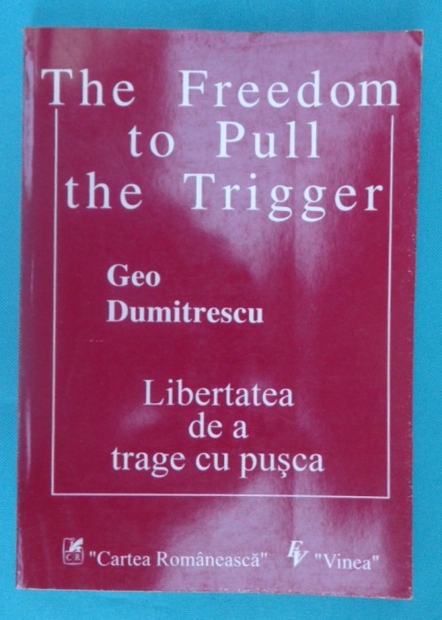 Geo Dumitrescu &ndash; Libertatea de a trage cu pusca