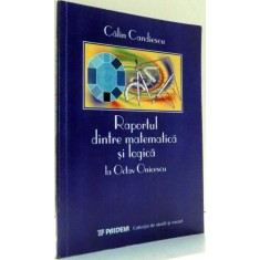 RAPORTUL DINTRE MATEMATICA SI LOGICA LA OCTAV ONICESCU - CALIN CANDIESCU