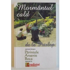 MORMANTUL CALD DE LA PRISLOP , MARTURII DESPRE PARINTELE ARSENIE BOCA , 2012