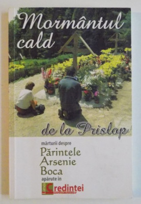 MORMANTUL CALD DE LA PRISLOP , MARTURII DESPRE PARINTELE ARSENIE BOCA , 2012 foto