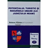 Potențialul turistic si resursele umane ale județului Neamț - 2006 - Raluca Vantu (AS32)