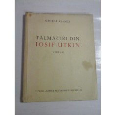 TALMACIRI DIN IOSIF UTKIN (autograf si dedicatie) - GEORGE LESNEA