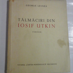 TALMACIRI DIN IOSIF UTKIN (autograf si dedicatie) - GEORGE LESNEA