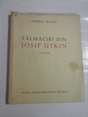 TALMACIRI DIN IOSIF UTKIN (autograf si dedicatie) - GEORGE LESNEA foto