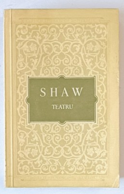 TEATRU de G. SHAW ,1956 cuprinde piesele PROFESIUNEA DOAMNEI WARREN ,UCENICUL DIAVOLULUI , MAIORUL BARBARA , PYGMALION , CARUTA CU MERE foto