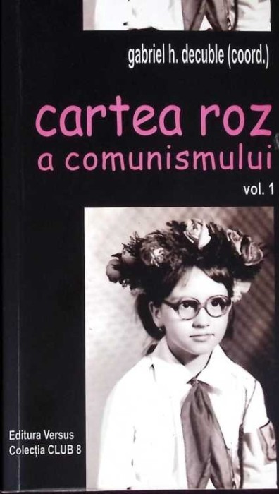 CARTEA ROZ A COMUNISMULUI VOL.1-GABRIEL H.DECUBLE-273855