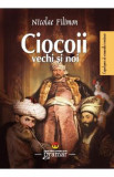 Ciocoii vechi si noi - Nicolae Filimon, 2021