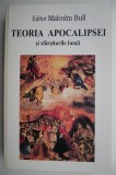 Cumpara ieftin Teoria Apocalipsei si sfarsiturile lumii - Malcolm Bull (Crestinism, Carte Religioasa)