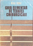 GHID ELEMENTAR DE TEHNICI CHIRURGICALE-MIHAI GHIUR-265389