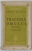 TRAGEDIA OMULUI , POEM DRAMATIC de EMERIC MADACH , 1934