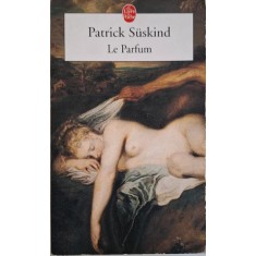 Le Parfum. Histoire d&#039;un meurtier &ndash; Patrick Suskind