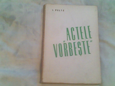 Actele vorbeste-I.Peltz foto