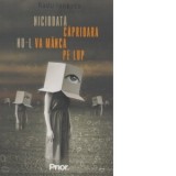 Niciodata caprioara nu-l va manca pe lup - Radu Ionescu