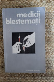 MEDICII BLESTEMAȚI - CHRISTIAN BERNADAC