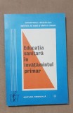 Educația sanitară &icirc;n &icirc;nvățăm&acirc;ntul primar - I. Dorobanțu