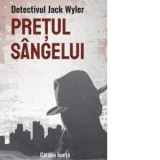 Detectivul Jack Wyler. Pretul sangelui - Catalin Ionita