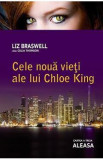 Cele noua vieti ale lui Chloe King: Aleasa cartea a 3-a - Liz Braswell, 2021