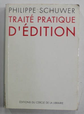TRAITE PRATIQUE D &amp;#039;EDITION par PHILIPPE SCHUWER , 1994 foto