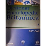 colectiv - Dictionar enciclopedic Britanica Nr.8 (BRY-CAN) - 137743