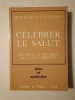 Jean-Jacques von Allmen - Celebrer le salut: doctrine et pratique du culte chretien